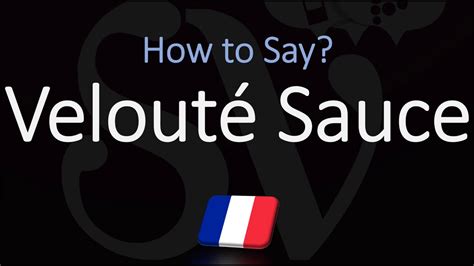 velouté pronunciation|Learn Velouté, Veloutée Like a True LocalVelouté, .